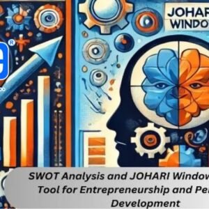 “SWOT Analysis and JOHARI Window” Essential Tools for Entrepreneurship and Personality Development