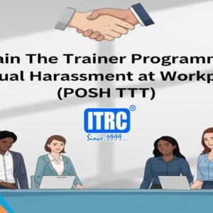 Train The Trainer Programme In Sexual Harassment at Workplace (POSH TTT)