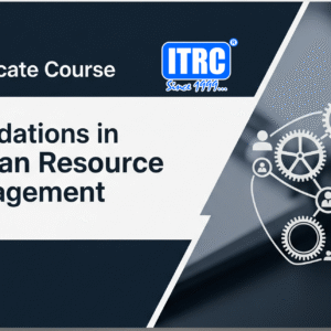 Certificate Course in Foundations in Human Resource Management ITRC